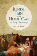 Cover: Illness, Pain, and Health Care in Early Christianity - William B Eerdmans Publishing Co