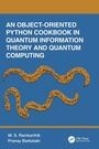 Cover: An Object-Oriented Python Cookbook in Quantum Information Theory and Quantum Computing - CRC Press