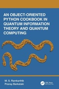 Cover: An Object-Oriented Python Cookbook in Quantum Information Theory and Quantum Computing - CRC Press