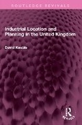 Cover: Industrial Location and Planning in the United Kingdom - Routledge