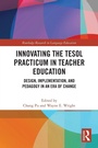 Cover: Innovating the TESOL Practicum in Teacher Education - Routledge