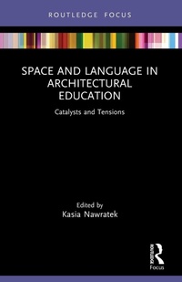 Enlarge image Cover: Space and Language in Architectural Education - Routledge