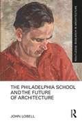 Cover: The Philadelphia School and the Future of Architecture - Routledge
