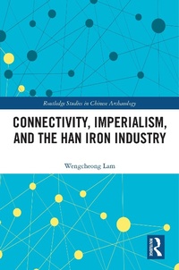 Abbildung von: Connectivity, Imperialism, and the Han Iron Industry - Routledge