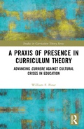 Cover: A Praxis of Presence in Curriculum Theory - Routledge