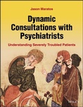 Abbildung von: Dynamic Consultations with Psychiatrists - Wiley