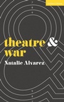 Cover: Theatre and War - Methuen Drama