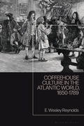 Abbildung von: Coffeehouse Culture in the Atlantic World, 1650-1789 - Bloomsbury Academic