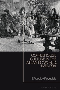 Bild: Coffeehouse Culture in the Atlantic World, 1650-1789 - Bloomsbury Academic