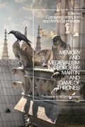 Cover: Memory and Medievalism in George RR Martin and Game of Thrones - Bloomsbury Academic