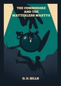 Cover: The Commodore And The Matterless Martyr 2022: 1 - Book Cream Publishing