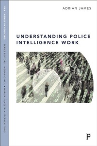 Abbildung von: Understanding Police Intelligence Work - Policy Press