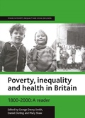 Cover: Poverty, inequality and health in Britain: 1800-2000 - Policy Press