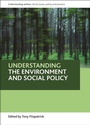Cover: Understanding the environment and social policy - Policy Press