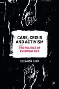 Cover: Care, Crisis and Activism - Policy Press