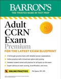 Cover: Adult CCRN Exam Premium: Study Guide for the Latest Exam Blueprint, Includes 3 Practice Tests, Comprehensive Review, and Online Study Prep - Barrons Educational Services