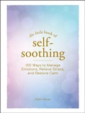 Cover: The Little Book of Self-Soothing - Adams Media