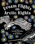 Cover: Dream Flights on Arctic Nights - Alaska Northwest Books