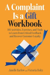 Enlarge image Cover: A Complaint Is a Gift Workbook - Berrett-Koehler Publishers