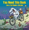 Cover: You Need This Book Like a Fish Needs a Bicycle: Volume 27 - Andrews McMeel Publishing