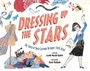 Cover: Dressing Up the Stars - Beach Lane Books