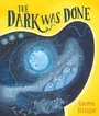 Cover: The Dark Was Done - Beach Lane Books