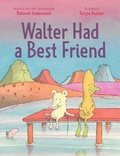 Cover: Walter Had a Best Friend - Beach Lane Books