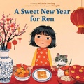Cover: A Sweet New Year for Ren - Paula Wiseman Books