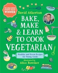 Enlarge image Cover: Bake, Make, and Learn to Cook Vegetarian - Candlewick Press,U.S.