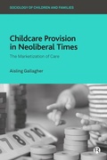 Cover: Childcare Provision in Neoliberal Times - Bristol University Press