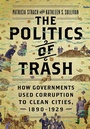Cover: The Politics of Trash - Cornell University Press
