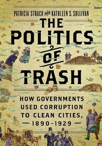 Enlarge image Cover: The Politics of Trash - Cornell University Press