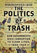 Cover: The Politics of Trash - Cornell University Press