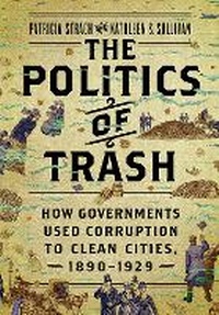 Enlarge image Cover: The Politics of Trash - Cornell University Press