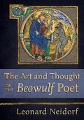 Cover: The Art and Thought of the "Beowulf" Poet - Cornell University Press