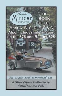 Abbildung von: Book of the Bond Minicar Three Wheeler 1948-1967 Mark A Through G - Veloce Enterprises, Inc.