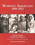 Cover: Working Americans, 1880-2022: Vol. 18: Health Care Workers - Grey House Publishing Inc