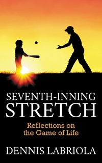 Enlarge image Cover: Seventh-Inning Stretch - Morgan James Publishing