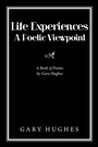 Cover: Life Experiences a Poetic Viewpoint - Xlibris UK