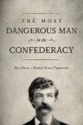 Cover: The Most Dangerous Man in The Confederacy - Bookbaby
