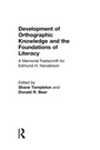 Cover: Development of Orthographic Knowledge and the Foundations of Literacy - Routledge