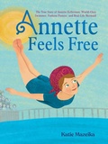 Cover: Annette Feels Free - Beach Lane Books