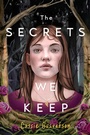 Cover: The Secrets We Keep - Simon & Schuster Books for Young Readers