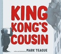 Cover: King Kong's Cousin - Beach Lane Books