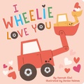 Cover: I Wheelie Love You - Little Simon