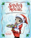 Cover: Santa Mouse Bakes Christmas Cookies - Little Simon