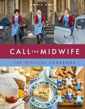 Cover: Call the Midwife the Official Cookbook - Weldon Owen, Incorporated
