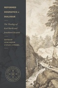 Cover: Reformed Dogmatics in Dialogue - The Theology of Karl Barth and Jonathan Edwards - Faithlife Corporation
