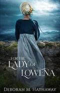 Cover: For the Lady of Lowena - Draft Horse Publishing