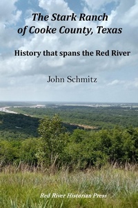 Enlarge image Cover: The Stark Ranch of Cooke County, Texas - Red River Historian